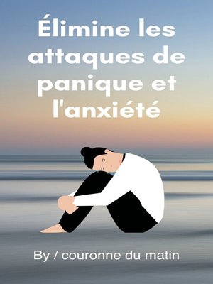 cover image of Élimine les attaques de panique et l'anxiété